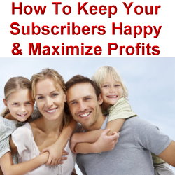 Keep your subscribers happy
